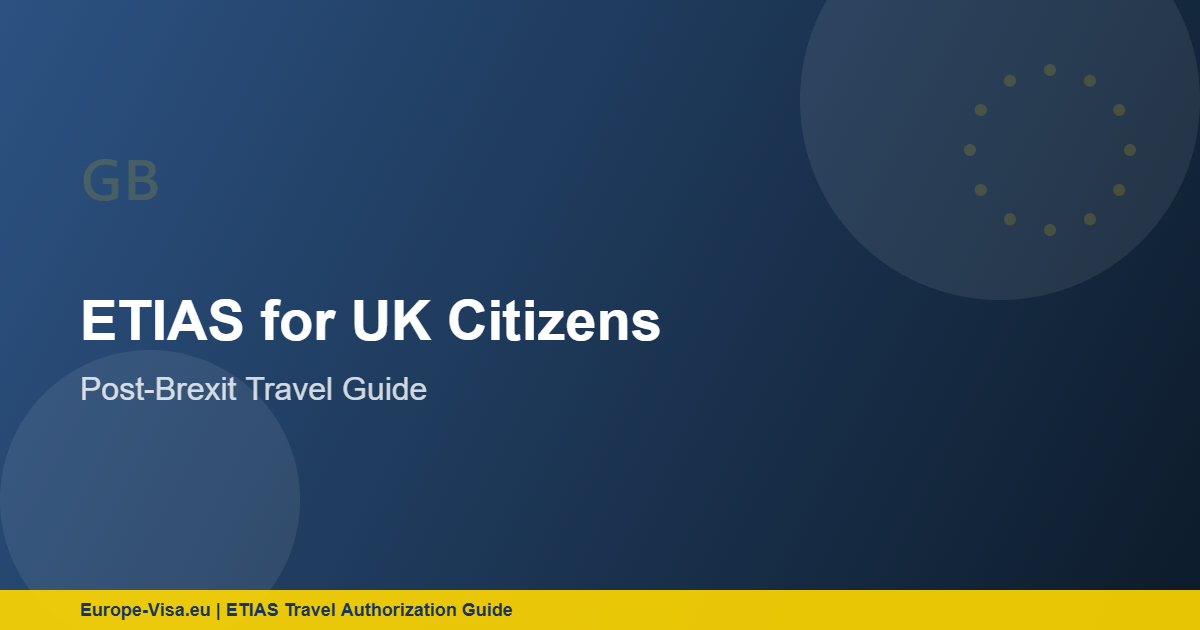 ETIAS for UK Citizens: Post-Brexit Travel Guide | Europe-Visa.eu